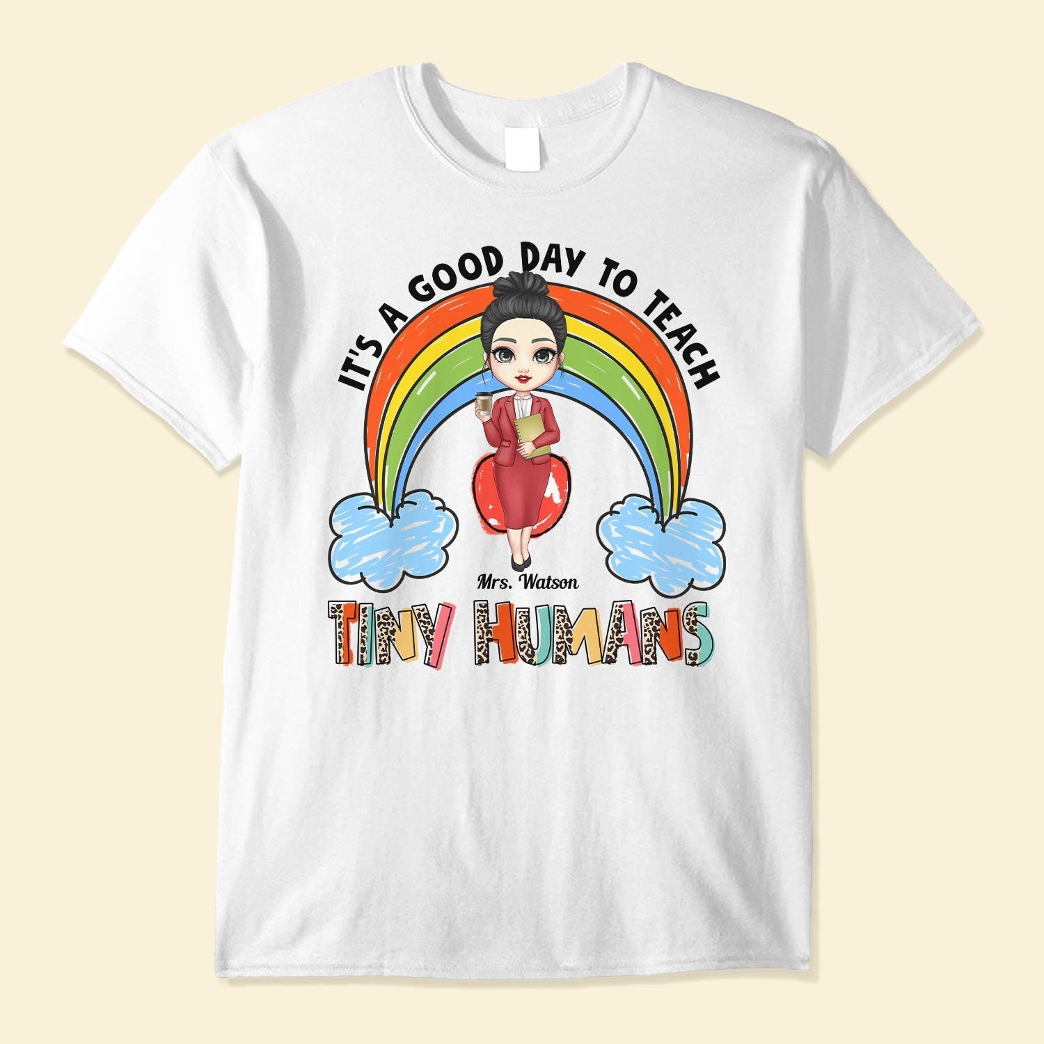 Good Day To Teach Tiny Humans   Personalized Shirt   Back To School Gift For Tea