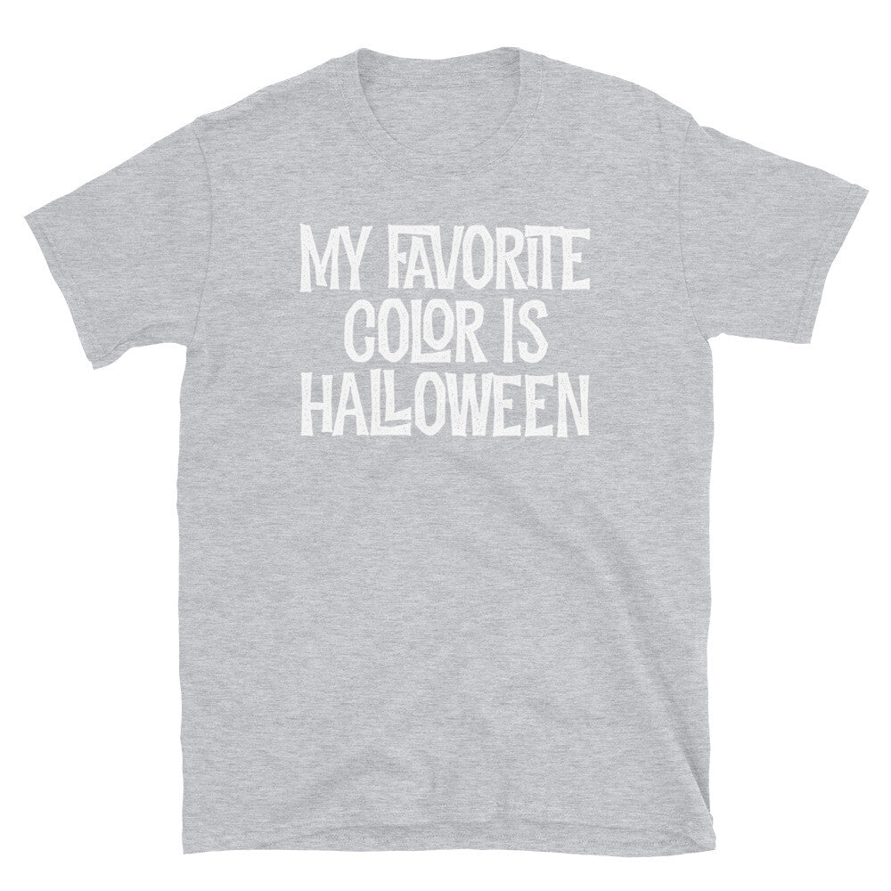 My Favorite Color Is Halloween Trick or Treat Short-Sleeve Unisex T-Shirt