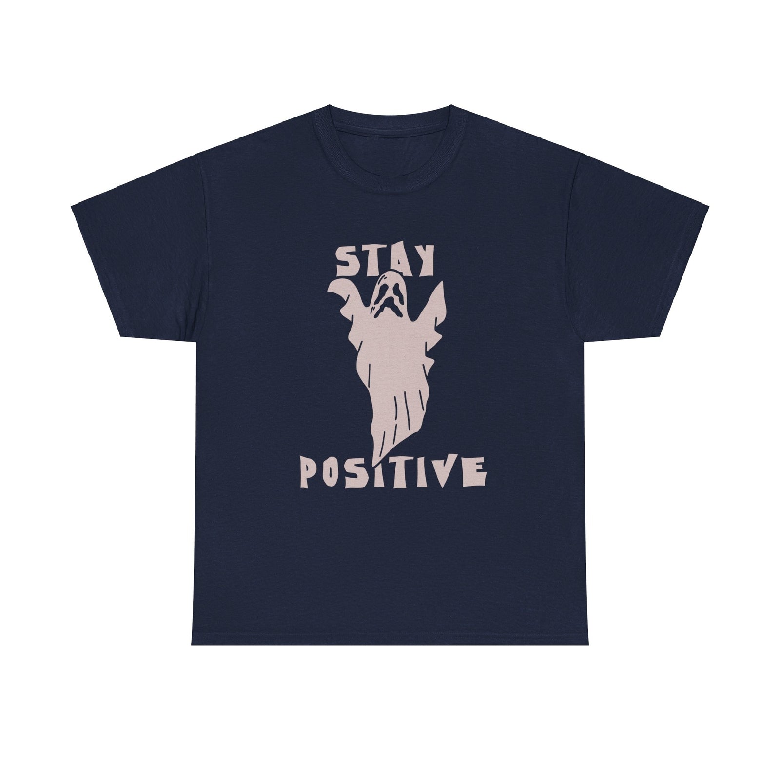 Stay Positive Ghost T shirt Halloween Tee costume trick or treat Party trick