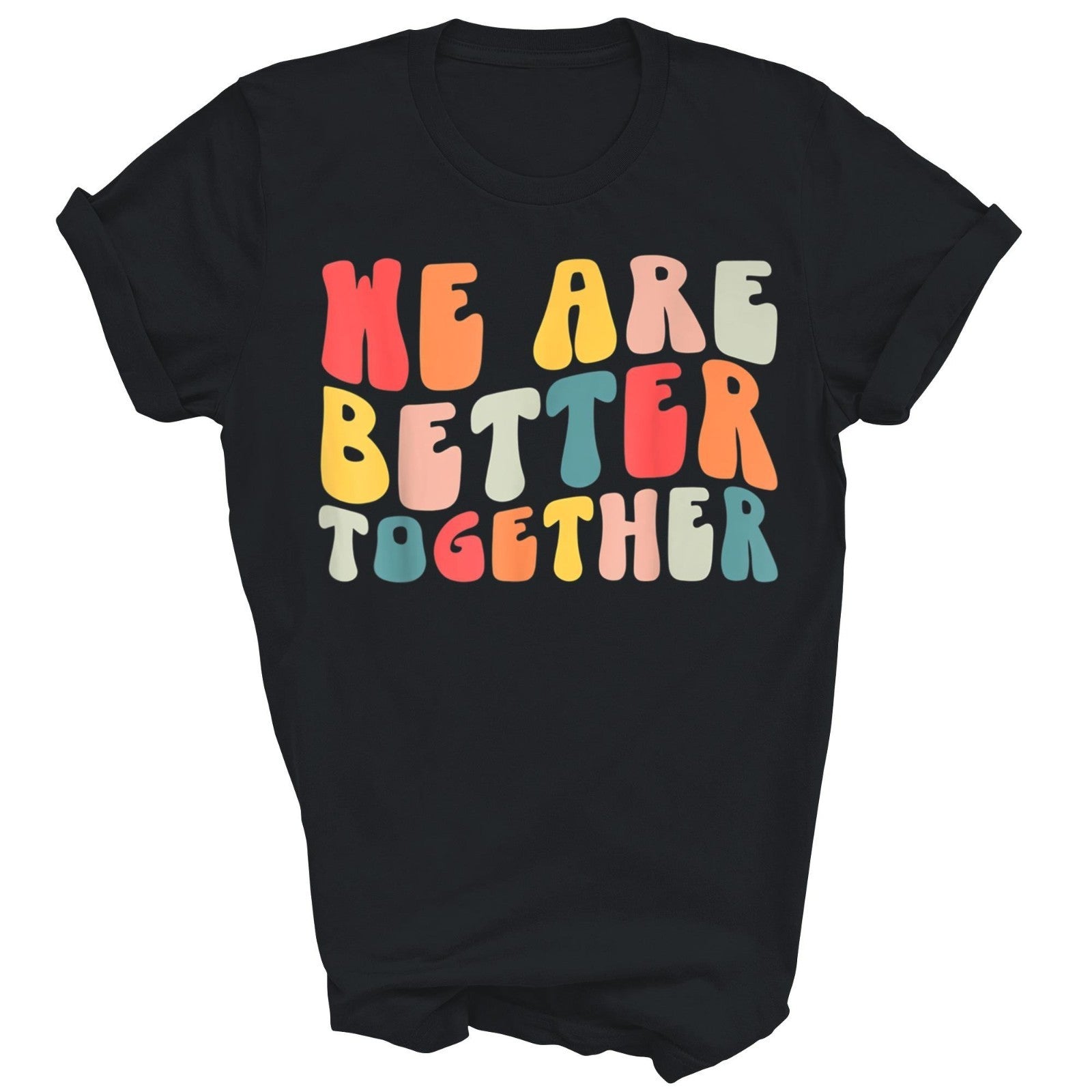 We Are Better Together Back To School Teacher Unisex T Shirt