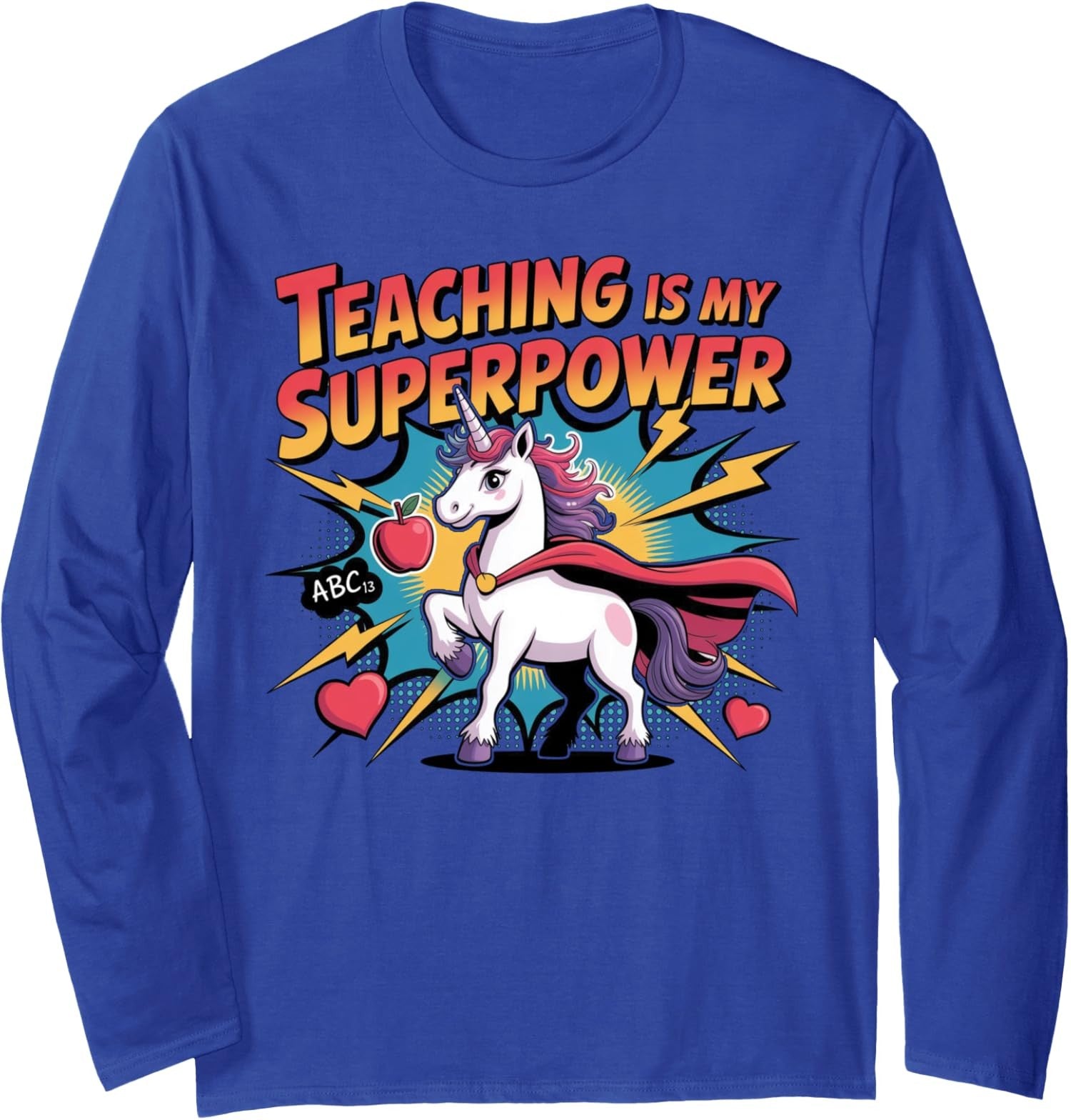 Teaching Is My Superpower Unicorn Back to School Long Sleeve Tshirt
