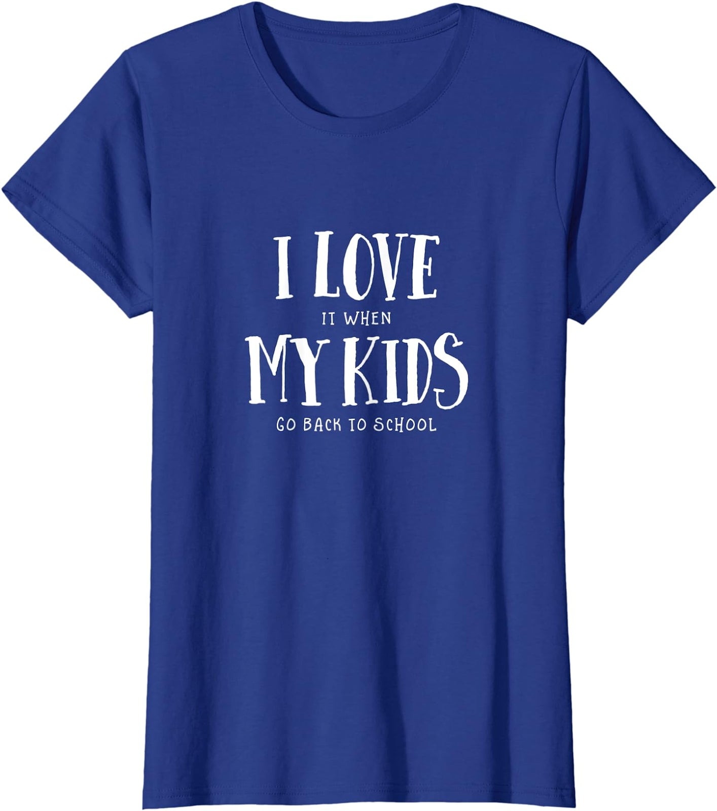 I Love It Ween My Kids Go Back To School Gift Ladies' Crewneck T-Shirt