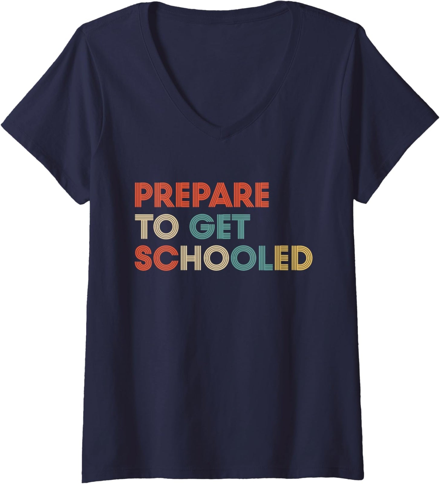 Prepare to Get Schooled - Funny Back to School Ladies' V-Neck Tshirt
