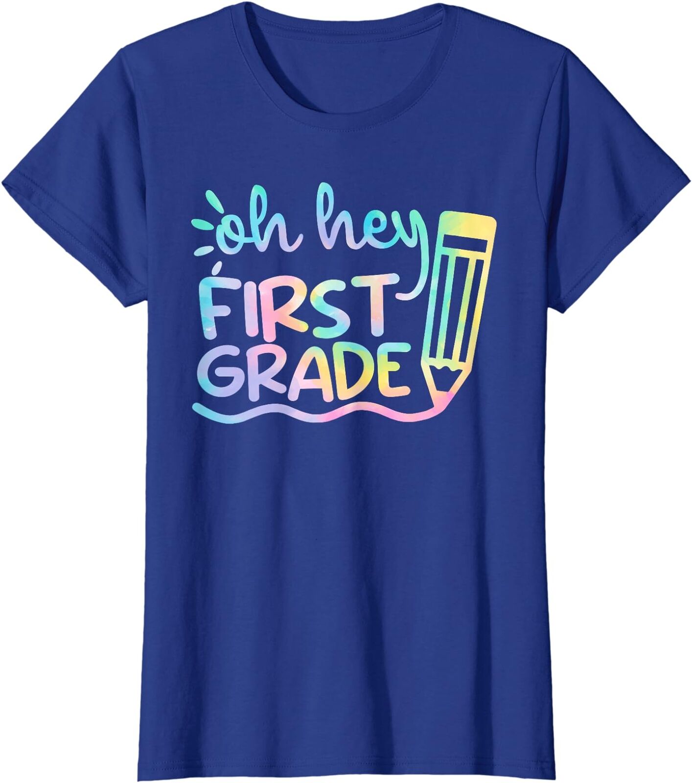 Back To School Oh Hey First Grade Tie Dye Cool Gift Ladies' Crewneck T-Shirt