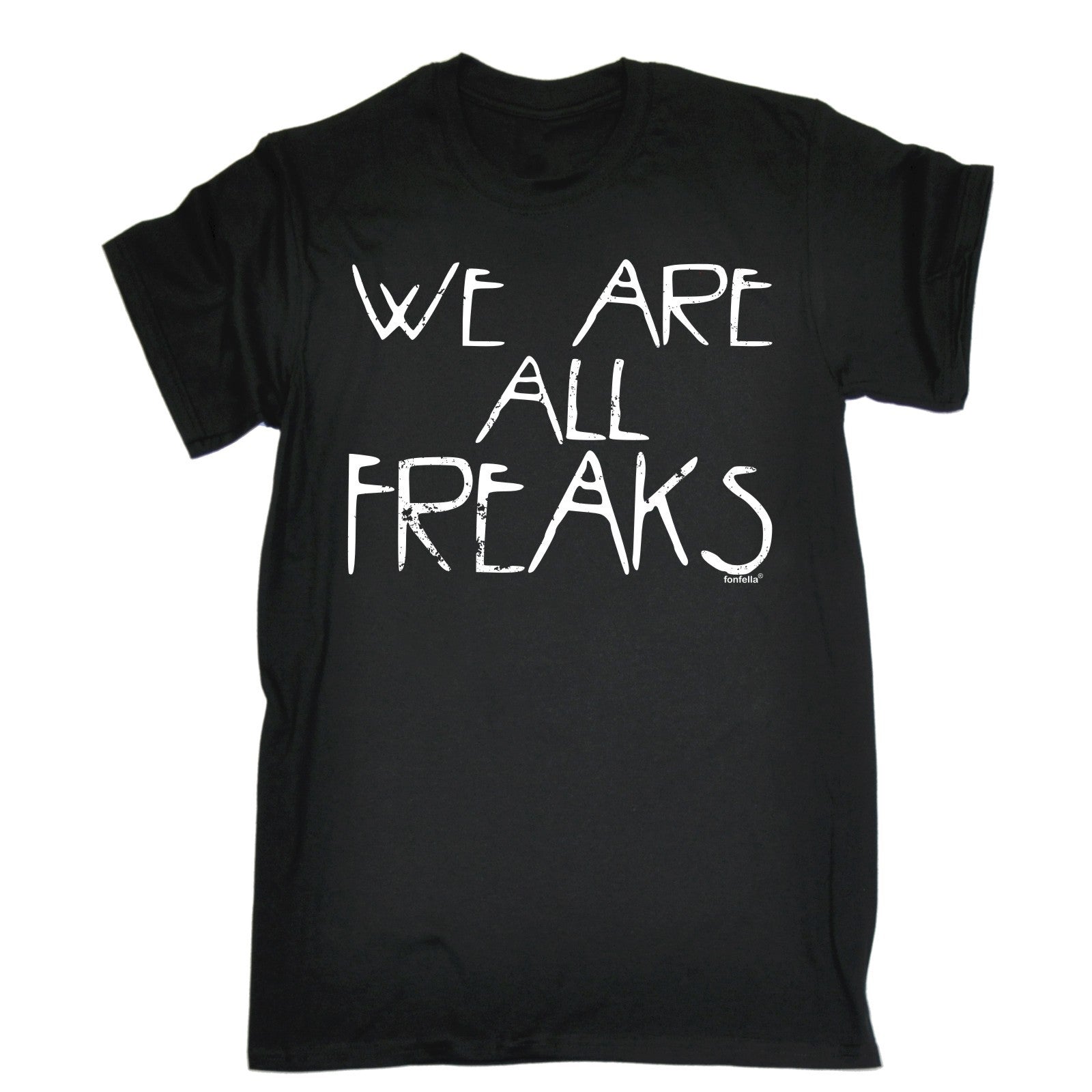 We Are All Freaks T-SHIRT Tee Horror Show Halloween Present birthday funny gift
