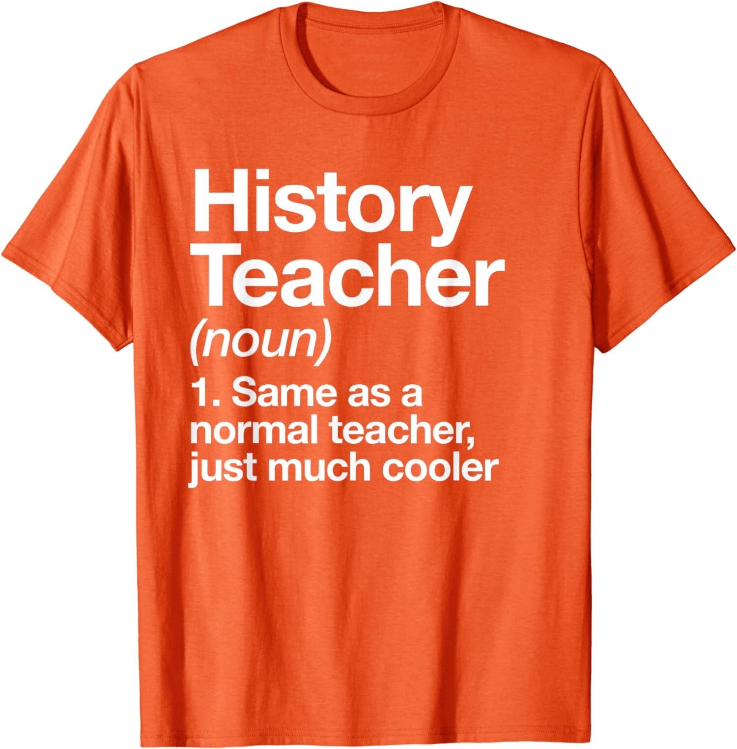 History Teacher Definition Funny Back To School Gift Unisex T-Shirt