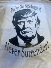 "Make No Apologies, Never Surrender Trump 2024 Graphic Tee