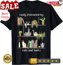 2025/Easily Distracted by Cats and Books Cat Book Lovers Bookworm Gift Unisex T-