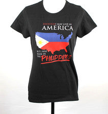 "I May Live in America, but I Was Made...Philippines" Womens Small T-shirt Black