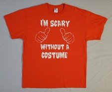 I'm Scary Without a Costume Orange Extra Large Jerzees T-Shirt Halloween Cotton