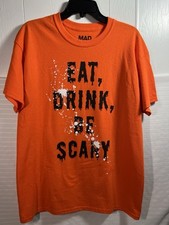 Mad Engine-Eat, Drink, Be Scary LARGE Orange Glow in the Dark Halloween T-Shirt