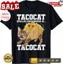 2025/Taco Cat Spelled Backwards is Tacocat Meme Silly Cat Lover T-Shirt