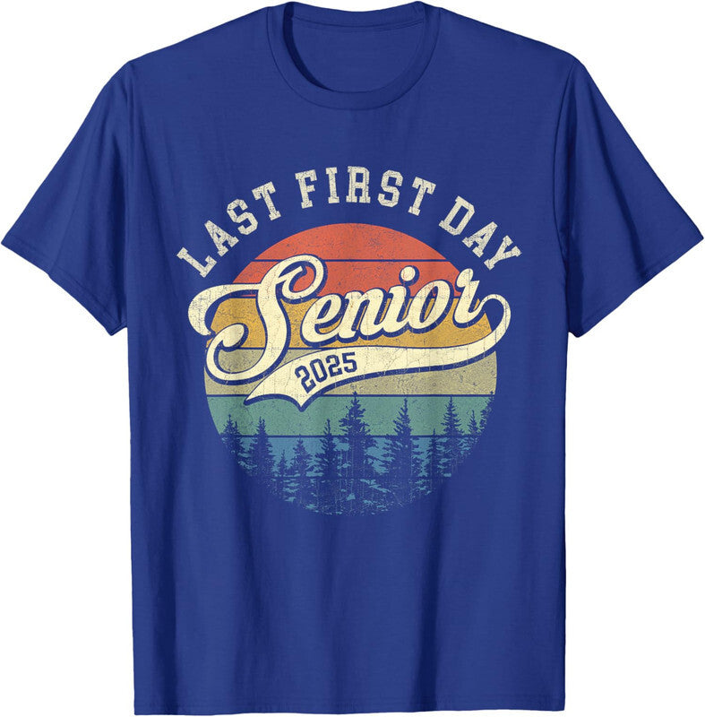 Last First Day Senior 2025 Back To School Funny Gift Unisex T-Shirt