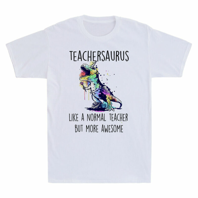Teachersaurus Like A Normal Teacher But More Awesome Back To School Gift T-shirt