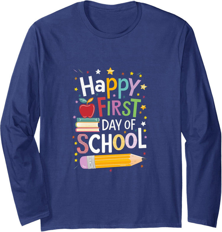Happy First Day Of School Back to School Teacher Long Sleeve Tshirt