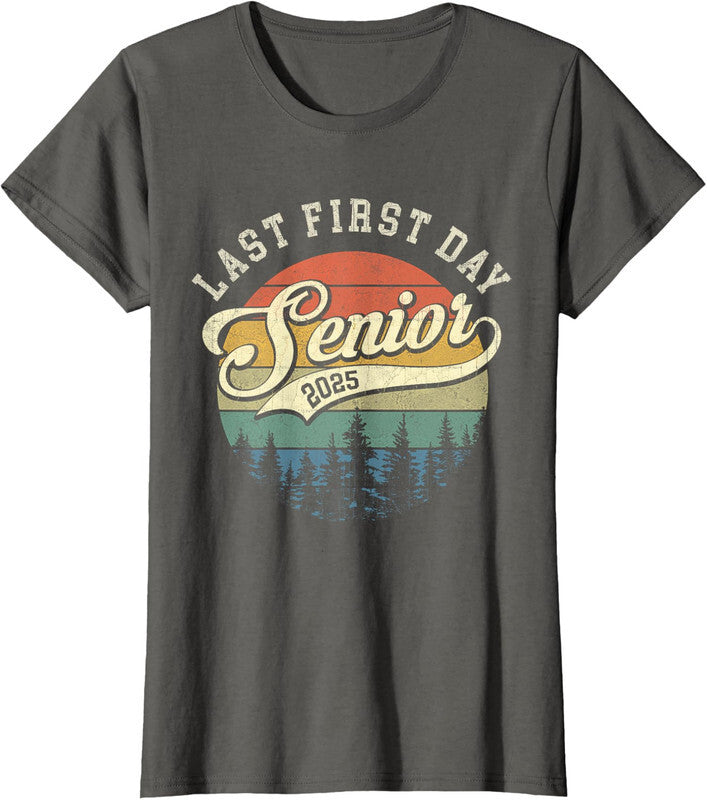 Last First Day Senior 2025 Back To School Funny Gift Ladies' Crewneck T-Shirt